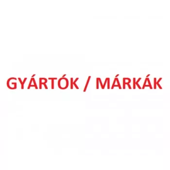GYÁRTÓK / MÁRKÁK 